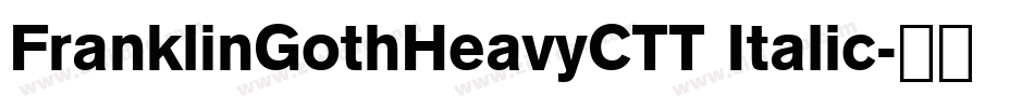 FranklinGothHeavyCTT Italic字体转换